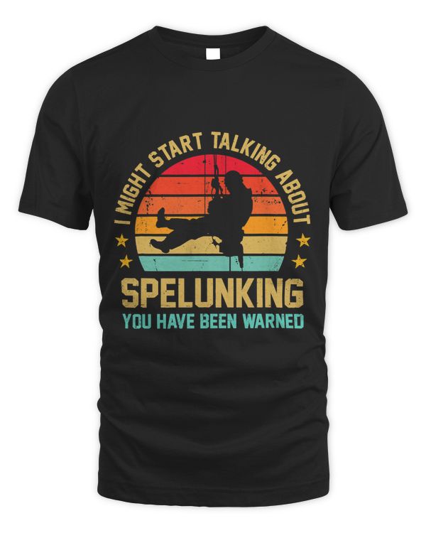 I Might Start Talking About Spelunking You Have Been Warned 3