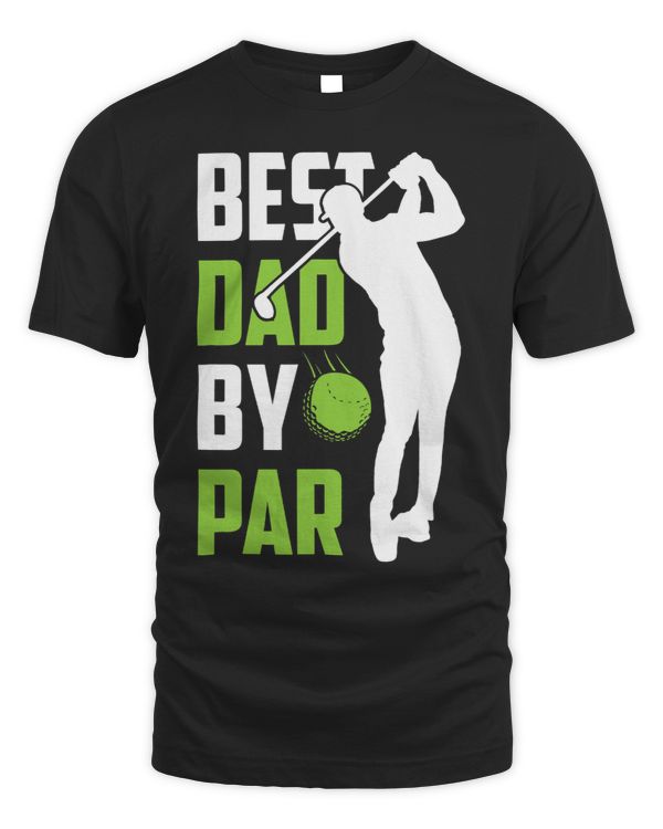 Best Dad By Par Golfing Fathers Day Father Sayings Daddy