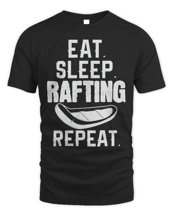 Eat Sleep Rafting Repeat Rafter Whitewater Raft