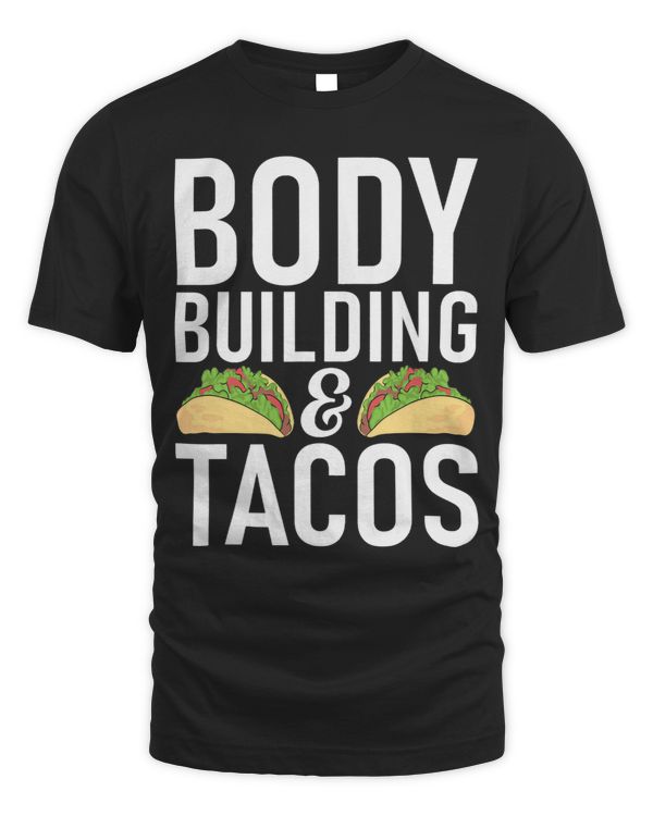 Body Building and Tacos Lover Gym Workout Bodybuilding