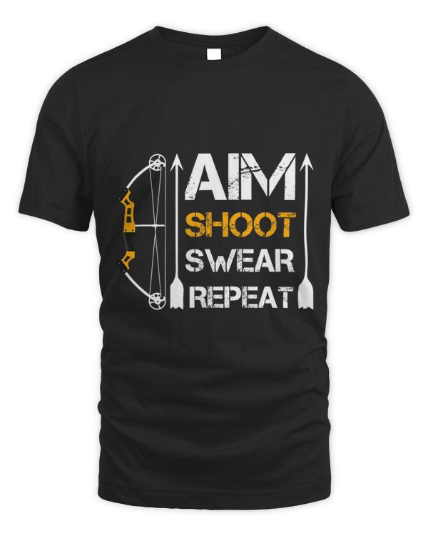 Aim Shoot Swear Repeat Archery Gift Hobby
