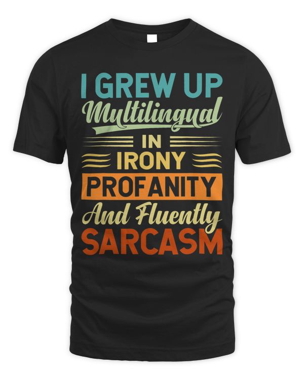 I Grew Up Multilingual And Speak Fluently Funny Sarcasm