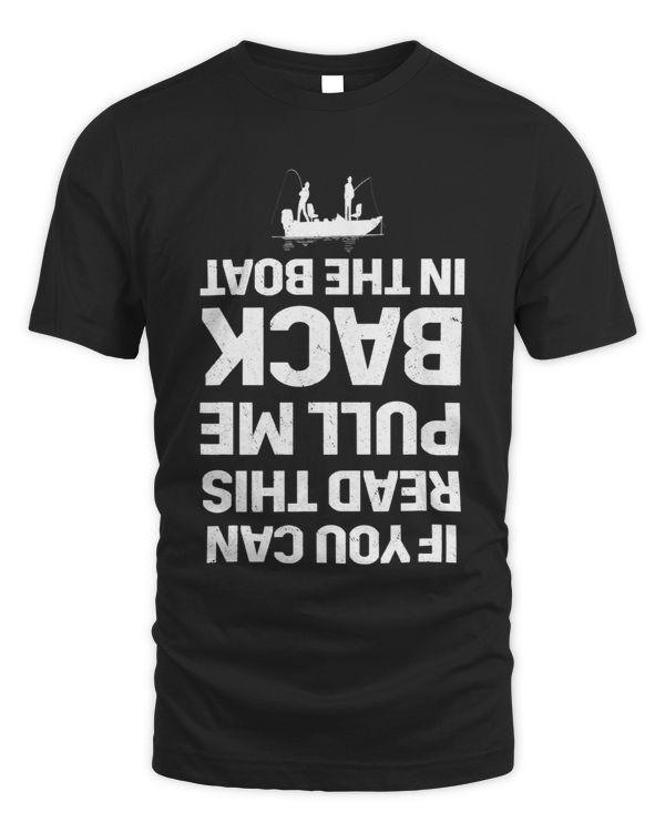 If You Can Read This Pull Me Back In The Boat funny fishing 2