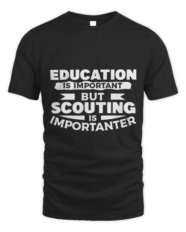 Education Is Important But Scouting Is Importanter Camping