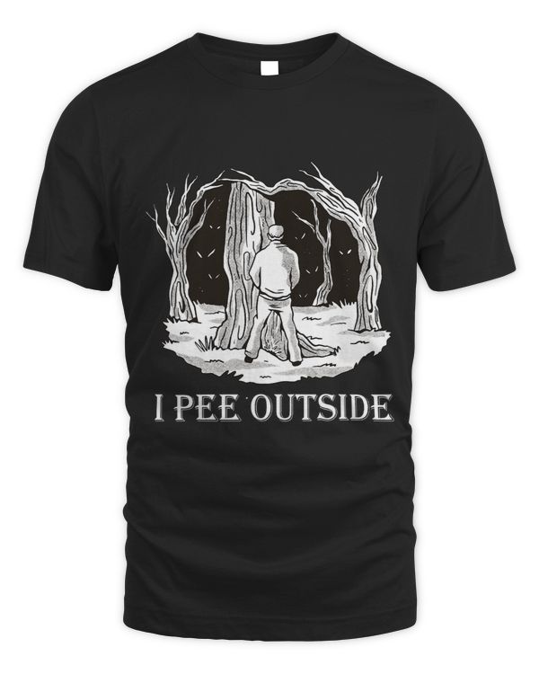 I Pee Outside I Love Peeing Outside Camping Clothing