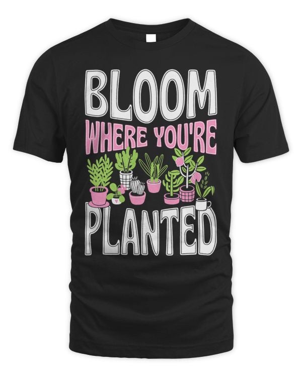 Bloom Where You Are Planted Cute Trendy Zen Garden Love 2