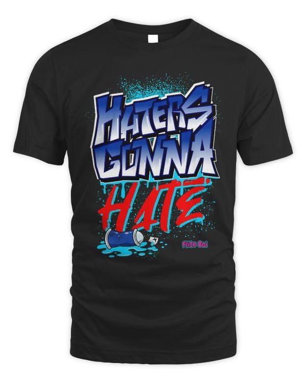 Flite Boi Funny Haters Gonna Hate Graffiti Graphic