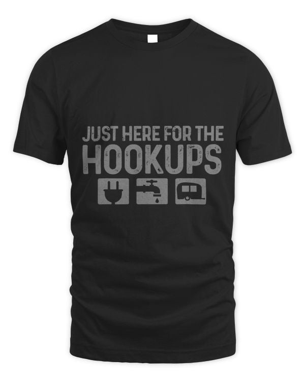 Camping RV Caravan Motorhome Just Here For The Hookups Funny 3