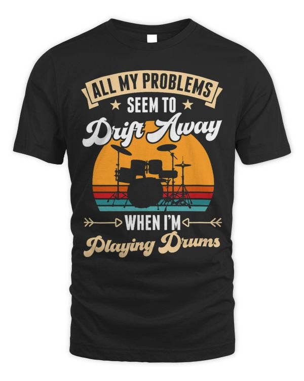 All My Problems Seem To Drift Away When Im Playing Drums