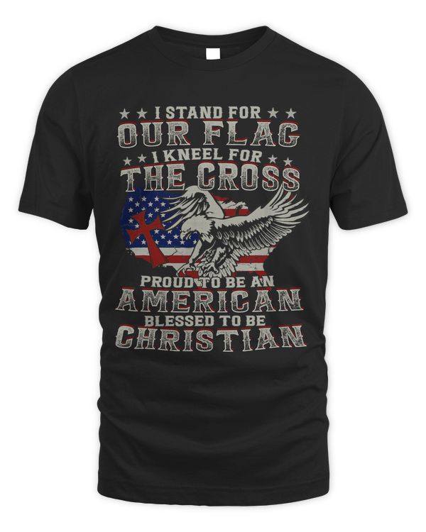 I Proudly Stand For The Flag And Kneel For The Cross 238