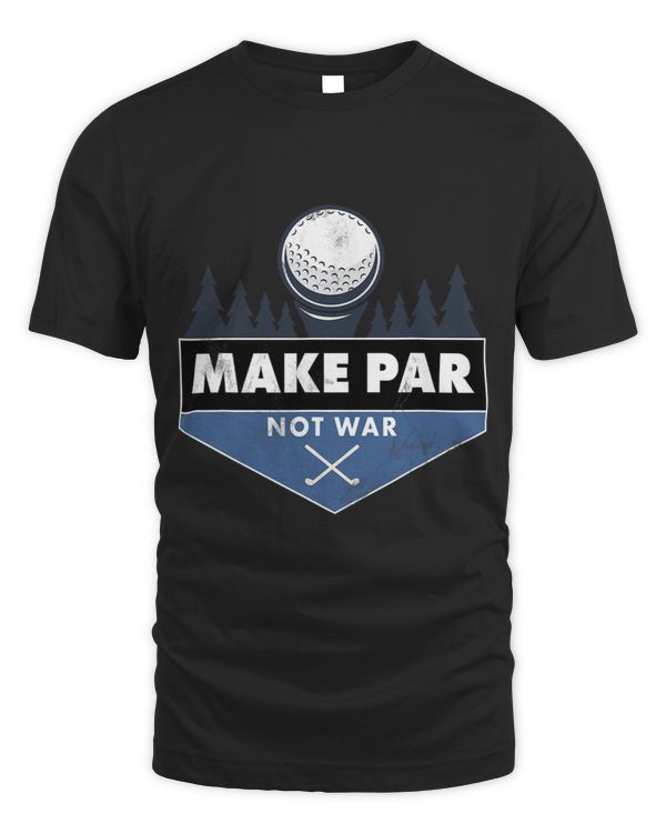 Funny Golf Shirt For Men Make Par Not War Tshirt Gift Cute