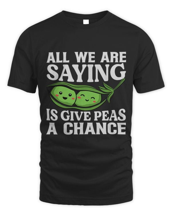 All We Are Saying Is Give Peas A Chance Funny Vegan Jokes 3