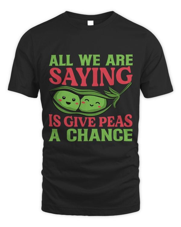 All We Are Saying Is Give Peas A Chance Funny Vegan Jokes