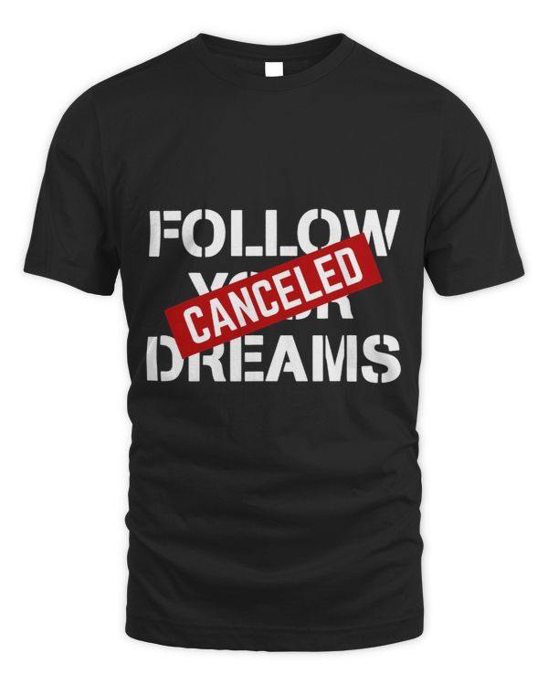 Follow Your Dreams Canceled Street Art Quote Graffiti Art