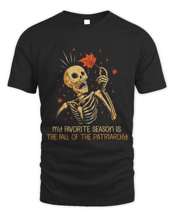 Womens My Favorite Season Is Fall Of the Patriarchy Feminist 411