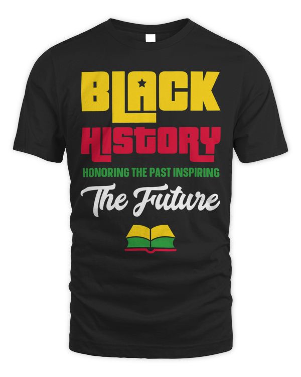 Honoring Past Inspiring Future Shirt Black History Month