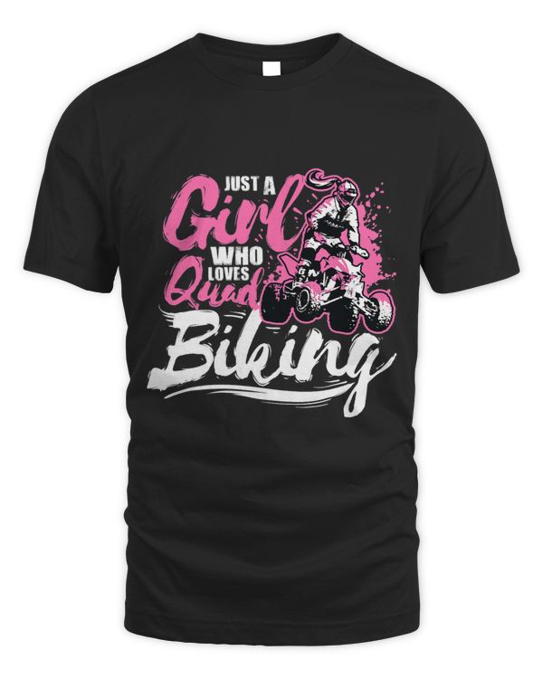 I Just A Girl Who Loves Quad Biking Quad Girl ATV Gift