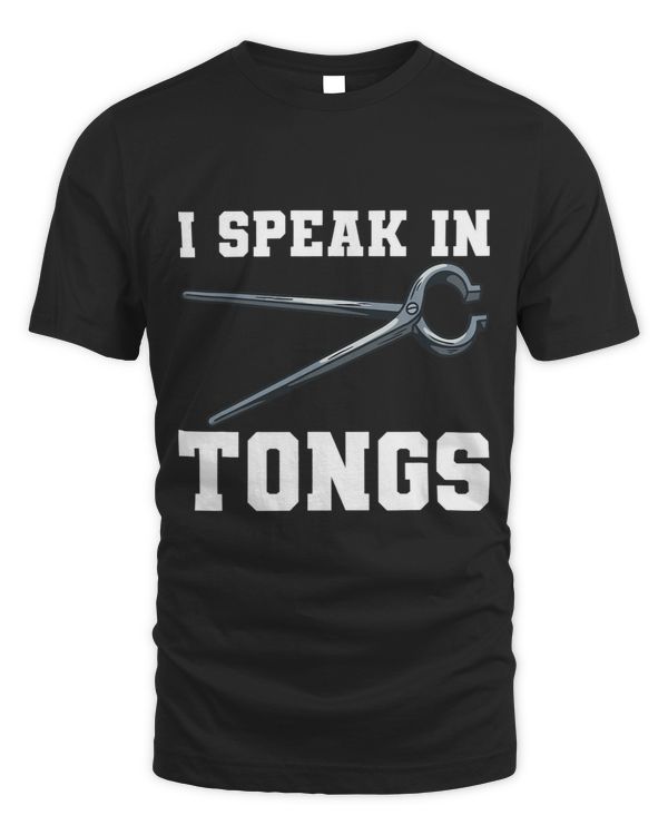I Speak In Tongs For A Blacksmith