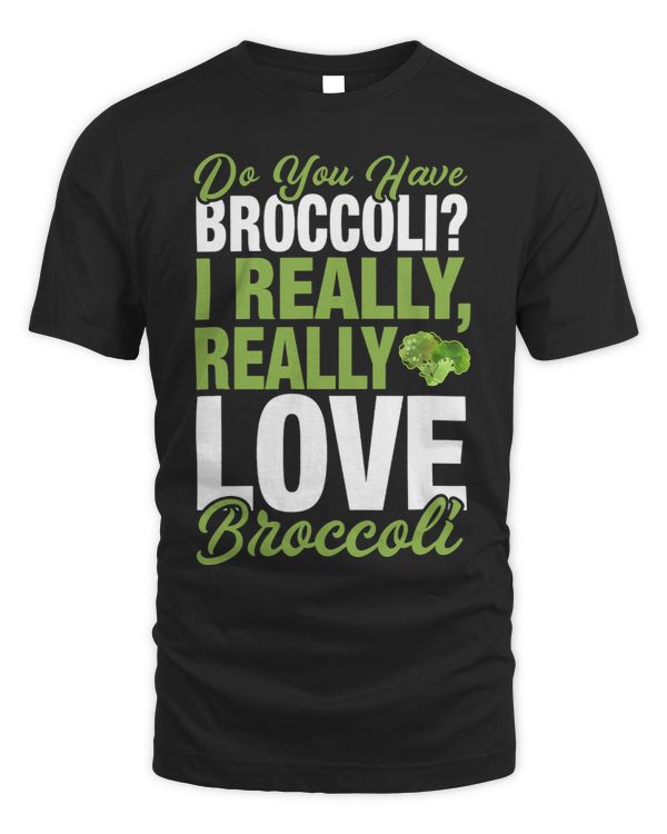 Funny Broccoli Lover I Really Love Broccoli