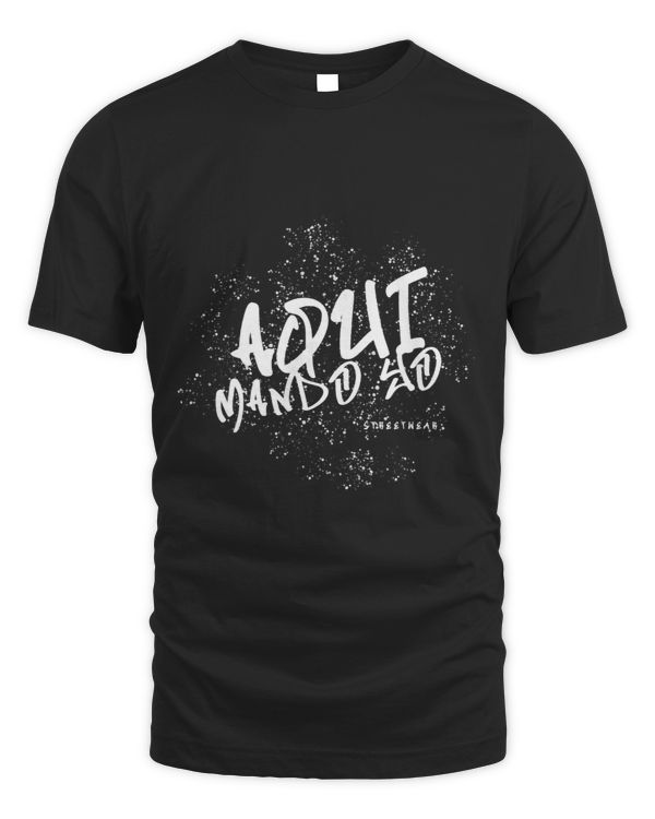 Funny Aquí Mando Yo graffiti streetwear art
