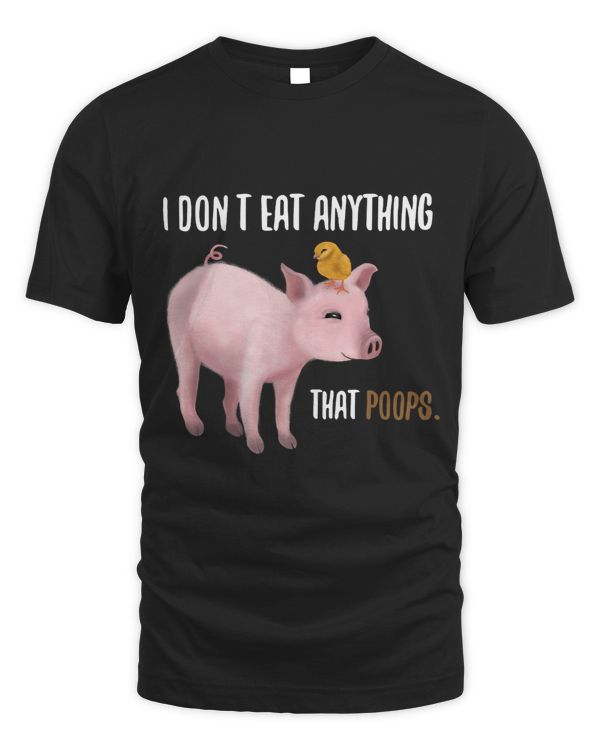 Vegan Not eat anything that poops (pig chick) (D0100106A) 51