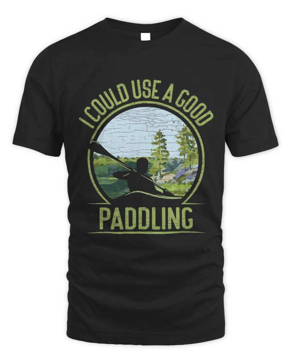 Canoeing Kayak I Could Use A Good Paddling