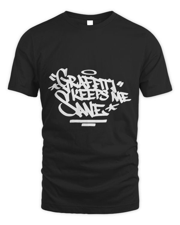 Graffiti Keeps Me Sane Handstyle Hip Hop Urban Lettering 3