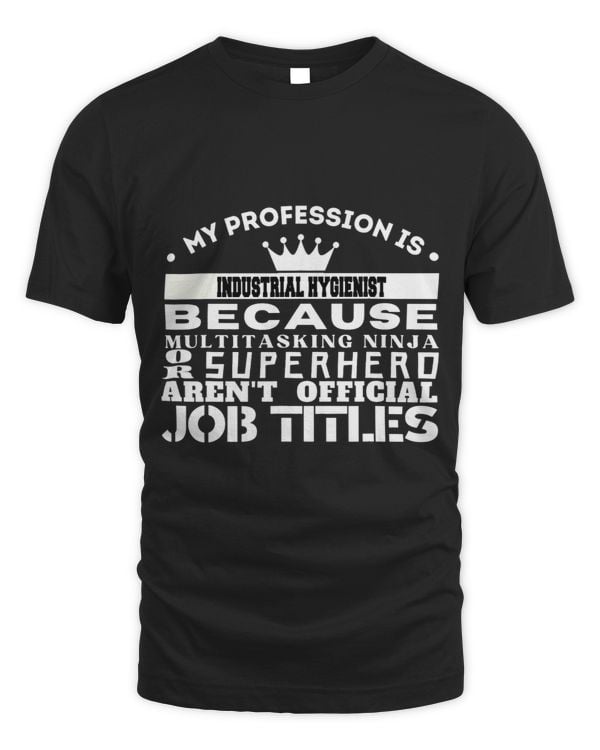 Funny Working Profession INDUSTRIAL HYGIENIST