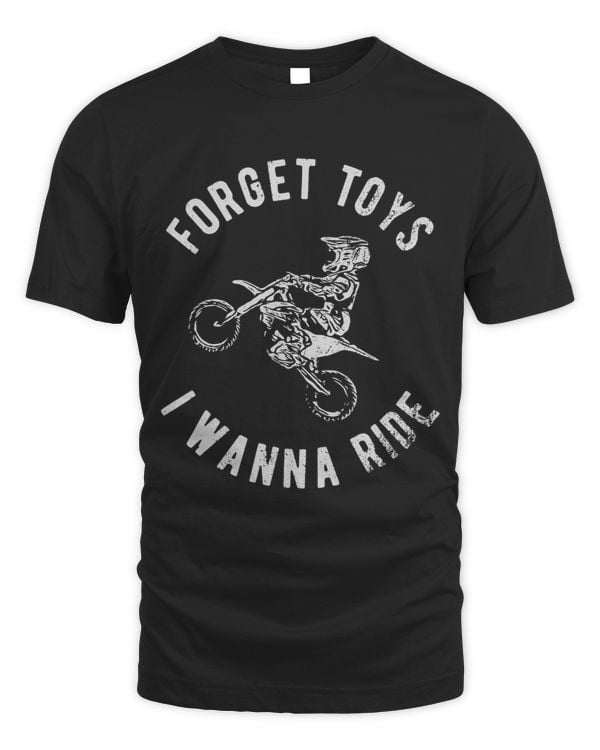 Forget toys I wanna Ride Motocross Dirt bike