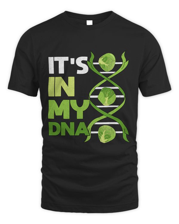 ITS IN MY DNA Brussels Cabbage Brussels Sprouts
