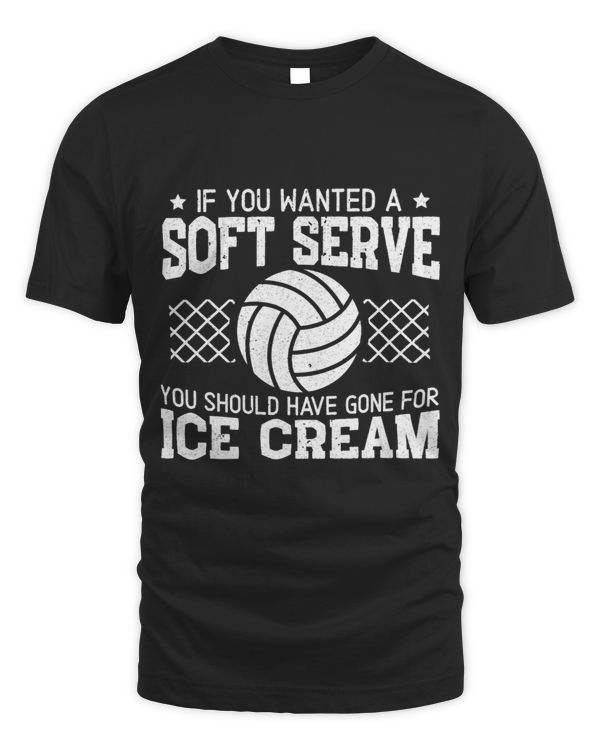 If You Wanted A Soft Serve Funny Volleyball Sport Lover