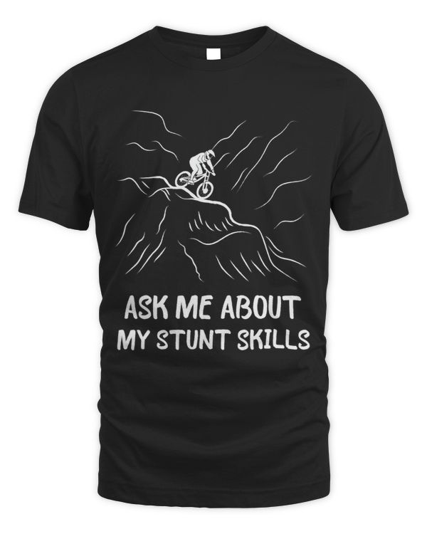 Ask Me About Downhill Biking Stunts Trail MTB Riding