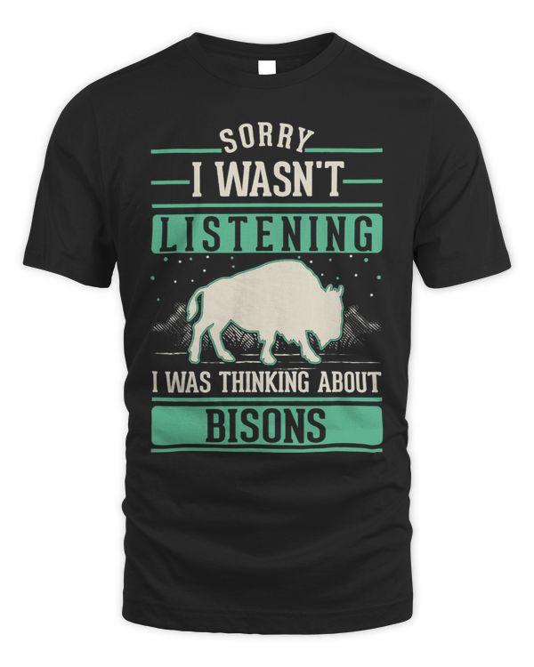 I wasnt listening I was thinking about Bisons Buffalo 3