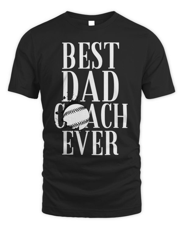Best Dad Coach Ever Cool Inspired Quote For Baseball Fans
