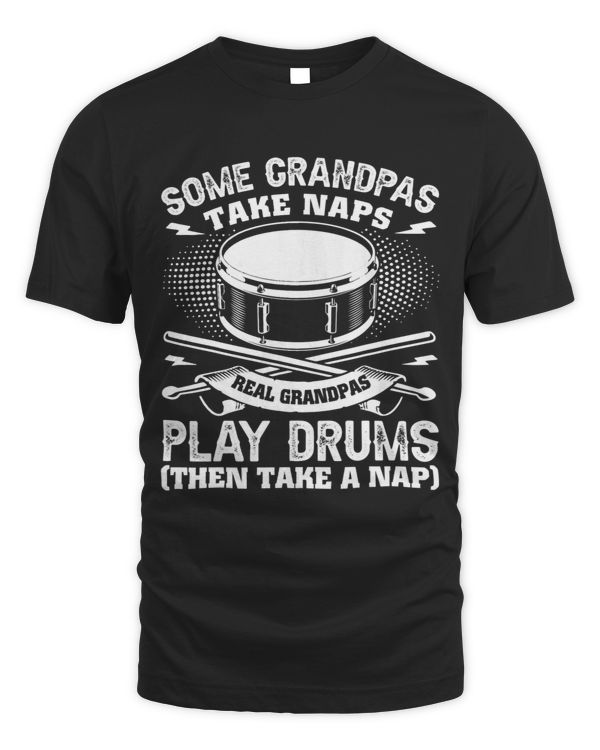 Some Grandpas Take Naps Real Grandpas Play Drums Drummer 2