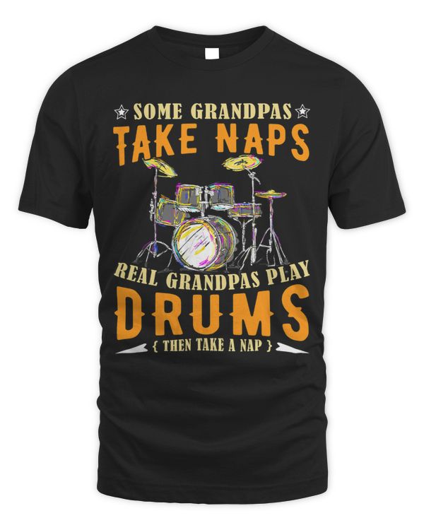 Some Grandpas Take Naps Real Grandpas Play Drums Drummer 3