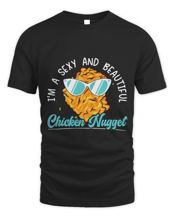 Im A Beautiful Chicken Nugget Lover Foodie Nuggy 3
