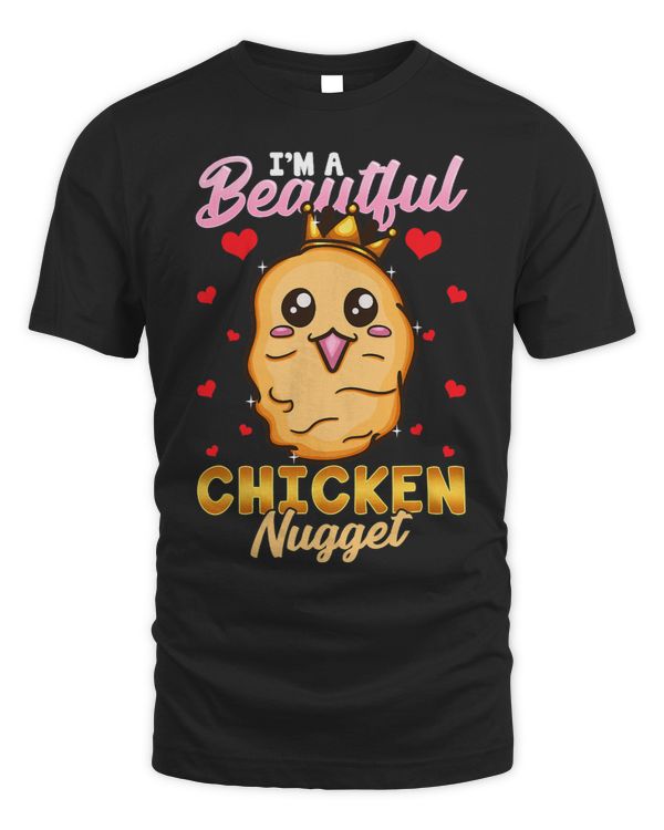 Im A Beautiful Chicken Nugget