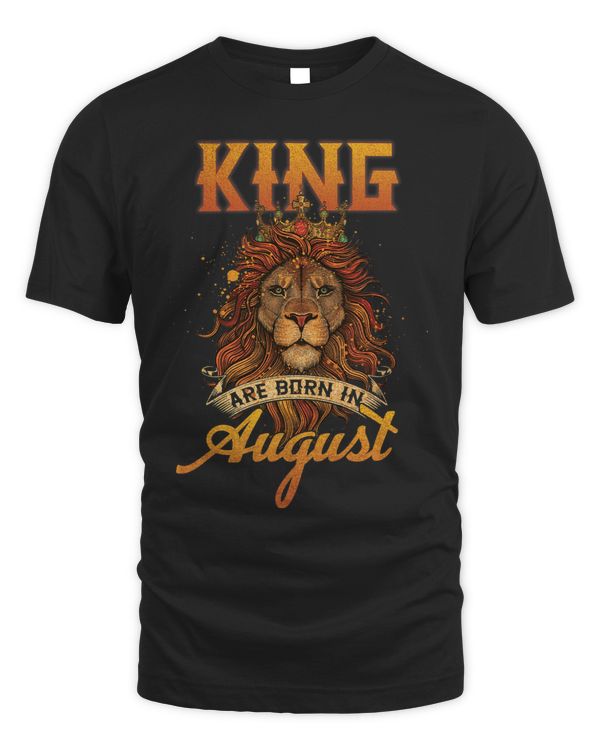 Kings Are Born In August Lion Birthday Men Husband Bday