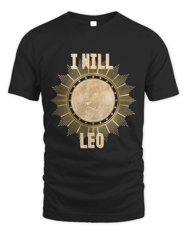 I Will Leo Supreme Star Sign Celestial Zodiac Lion