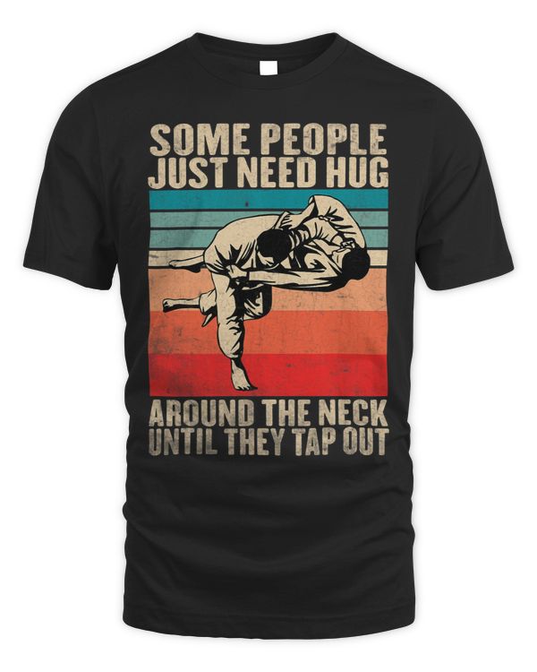 Some People Just Need Hug Around The Neck Until They Tap Out 1