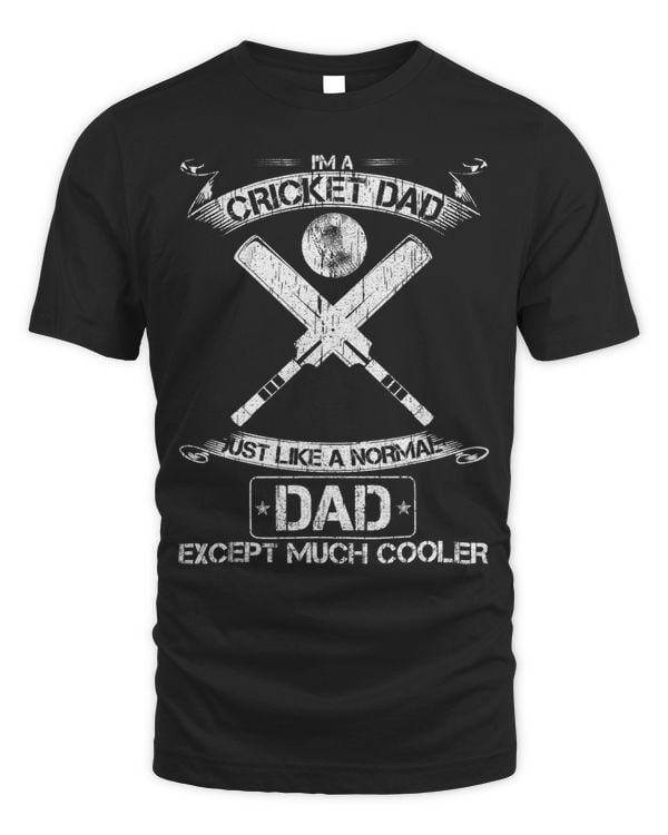 Im A Cricket Dad Just Like A Normal Dad Except Much Cooler