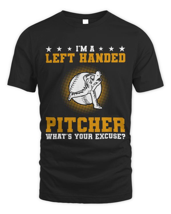 Im A Left Handed Pitcher Whats Your Excuse Baseball