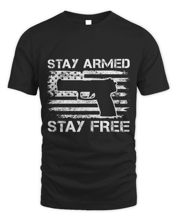 Stay Armed Stay Free Pro Gun Rights 2nd Amendment Pistol