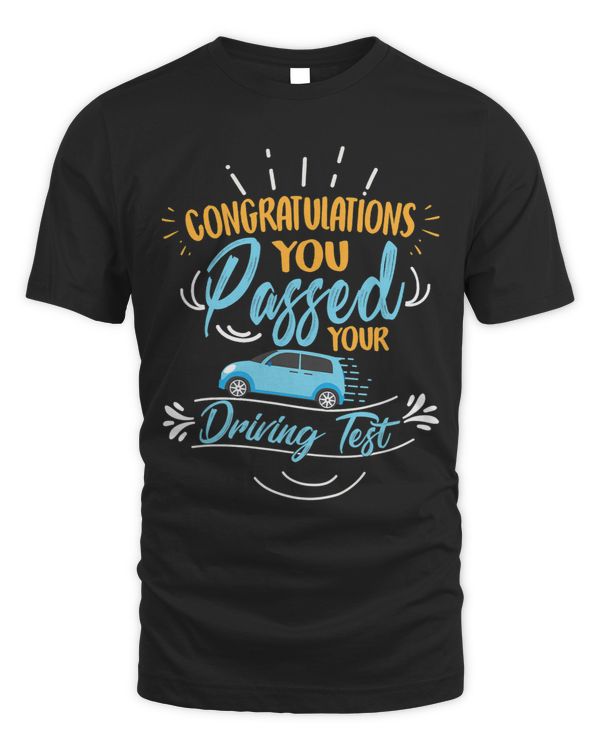 Congratulations you passed your driving test shirt