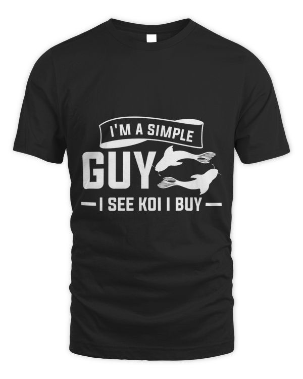 Im A Simple Guy I See Koi I Buy Japanese Carp Fish 3