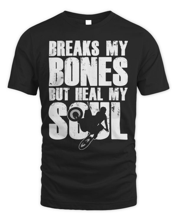 Breaks My Bones But Healing My Soul Motocross Motorbike