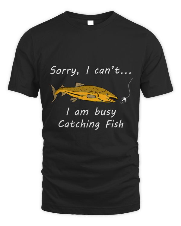 Cathing Fish Ironic Saying Fisherman Quote