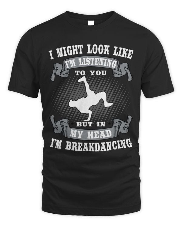 Breakdancing In My Head Breaking Hiphop Dancer Breaker