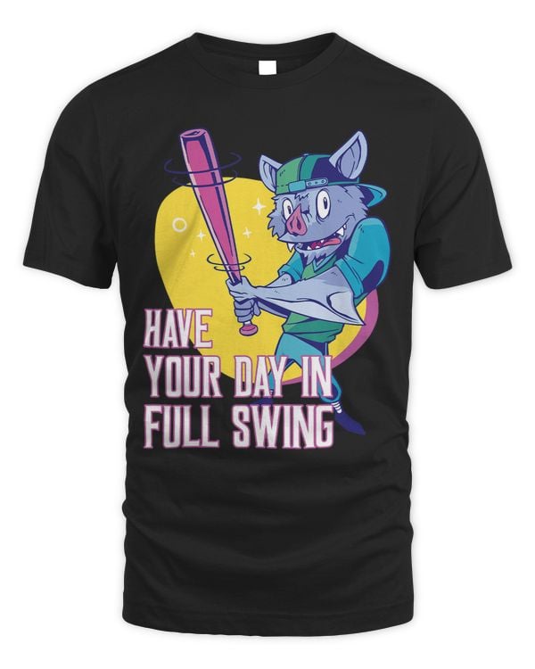 Have Your Day In Full Swing Baseball
